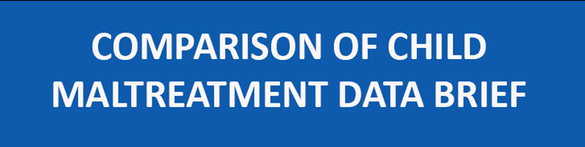Blue background, white text "Comparison of Child Maltreatment Data Brief"